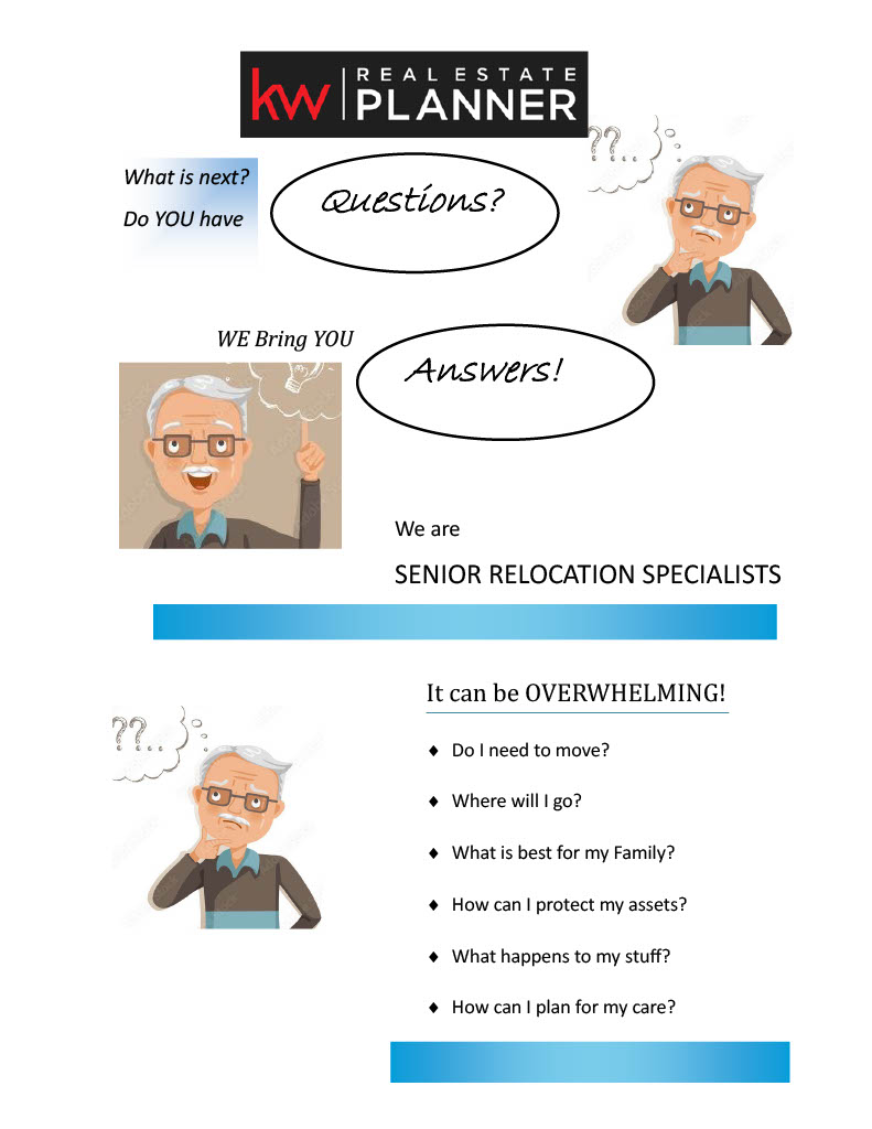 What is next? Questions? Do YOU have questions? WE Bring YOU Answers! We are SENIOR RELOCATION SPECIALISTS...